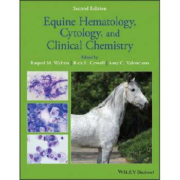 Equine Hematology, Cytology, and Clinical Chemistry 2e | Rick Cowell, Amy Valenciano