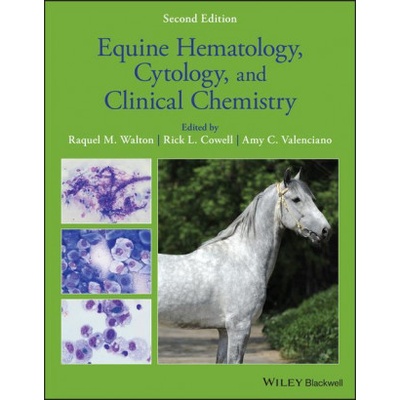 Equine Hematology, Cytology, and Clinical Chemistry 2e | Rick Cowell, Amy Valenciano