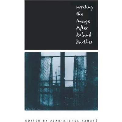 Writing the Image After Roland Barthes