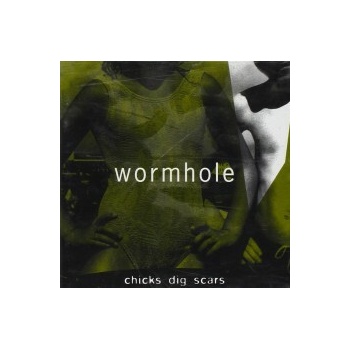 Wormhole - Chicks Dig Scars CD