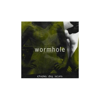 Wormhole - Chicks Dig Scars CD