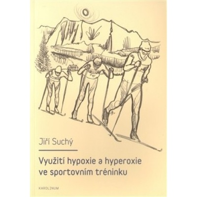 Využití hypoxie a hyperoxie ve sportovním tréninku - Jiří Suchý