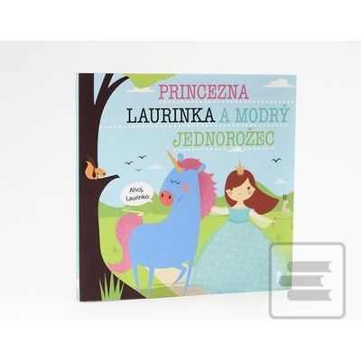 Princezna Laurinka a modrý jednorožec - Lucie Šavlíková