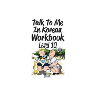 Talk To Me In Korean Workbook - Level 10, m. 1 Audio | Talk to Me in Korean