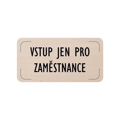Cedulka na dveře - Vstup jen pro zaměstnance, dřevěná tabulka, 160 x 80 mm