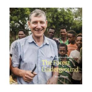 Forest Underground, The : Hope for a Planet in Crisis | Tony Rinaudo (ISBN: 9780645067118)