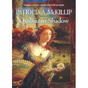 Ombria in Shadow | Patricia A. McKillip (ISBN: 9780441010165)