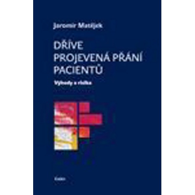 Dříve projevená přání pacientů - Jaromír Matějek