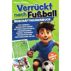 Verrückt nach Fußball - für Kinder ab 8 | Ferdinand Seidel (2024)