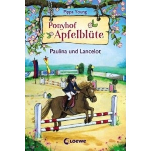 Ponyhof Apfelblüte (Band 2) - Paulina und Lancelot | Pippa Young, Tatjana Kröll, Eleni Livanios (ISBN: 9783785578834)