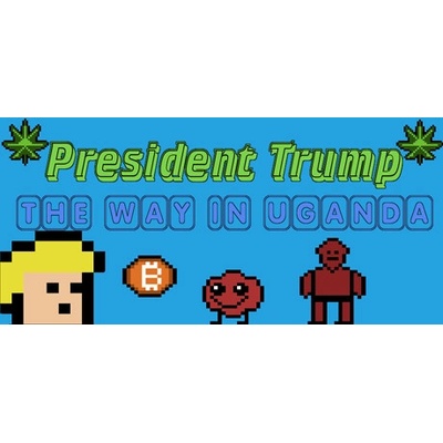 Игра President Trump The Way In Uganda за PC Steam, Електронна доставка