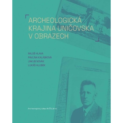 Archeologická krajina Uničovska v obrazech