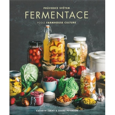 ANAG Průvodce světem fermentace podle Farmhouse Culture - LUKAS Kathryn, PETERSON Shane