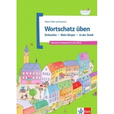 Wortschatz üben Bd 2: Einkaufen – Körper – Stadt - neuveden
