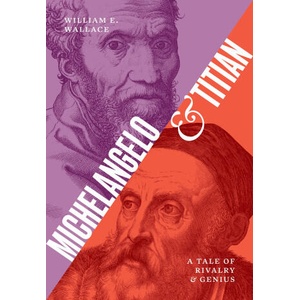 Michelangelo and Titian | WALLACE WILLIAM E (ISBN: 9780691266572)