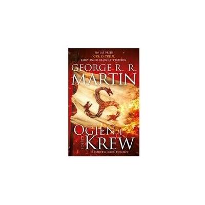 Ogień i krew. Część I | Martin George R. R