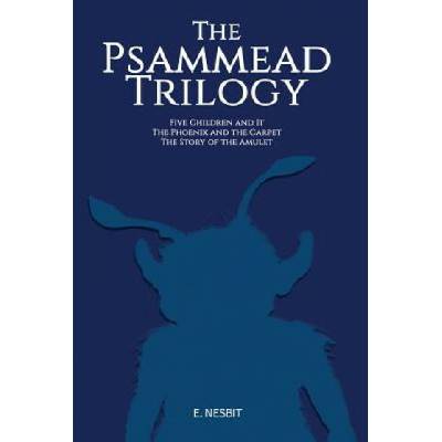 The Psammead Trilogy: Three Classic Novels