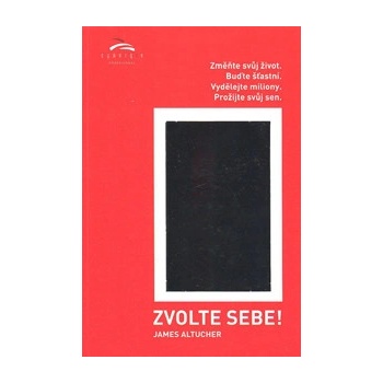 Zvolte sebe - James Altucher