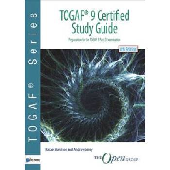 TOGAF 9 certified study guide | for The Open Group Rachel Harrison
