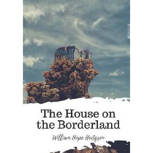 The House on the Borderland | William Hope Hodgson (ISBN: 9781719492577)