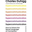 Supercommunicators - Charles Duhigg