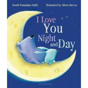 I Love You Night and Day | Smriti Prasadam-Halls, Alison Brown (ISBN: 9781619634077)