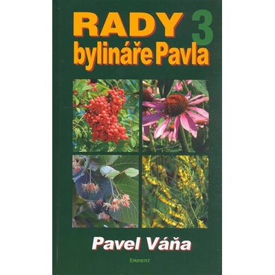 Rady bylináře Pavla 3 - Pavel Váňa