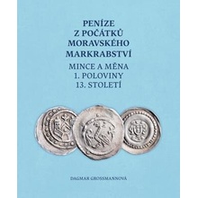 Peníze z počátků Moravského markrabství | Dagmar Grossmannová