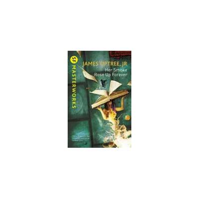 Her Smoke Rose Up Forever | James Tiptree