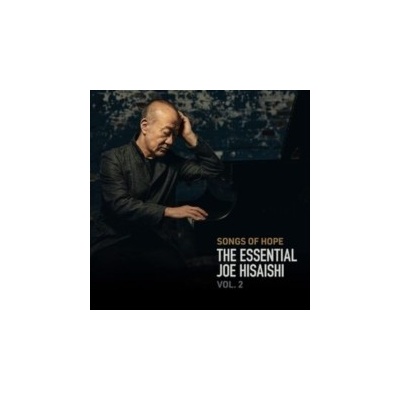 Joe Hisaishi: Songs of Hope - The Essential Joe Hisaishi CD