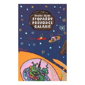 Stopařův průvodce Galaxií 1. - Douglas Adams