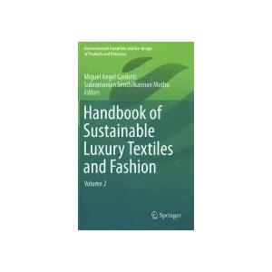 Handbook of Sustainable Luxury Textiles and Fashion | Miguel Angel Gardetti, Subramanian Senthilkannan Muthu (ISBN: 9789812877413)