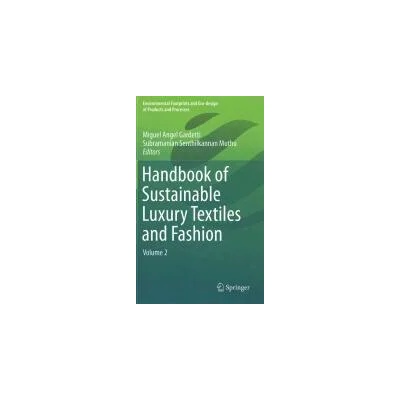 Handbook of Sustainable Luxury Textiles and Fashion | Miguel Angel Gardetti, Subramanian Senthilkannan Muthu