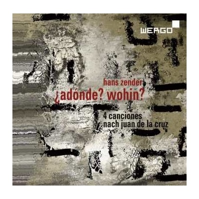 Hans Zender - ¿Adónde? Wohin? 4 Canciones Nach Juan De La Cruz CD