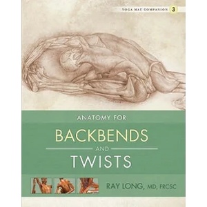 Yoga Mat Companion 3: Back Bends & Twists | Ray Long (ISBN: 9781607439448)