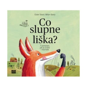 Co slupne liška? - 7 pohádek, jak je znáte i neznáte | Ester Stará (ISBN: 9788088268925)