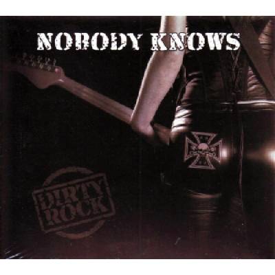 Nobody Knows - Dirty Rock CD