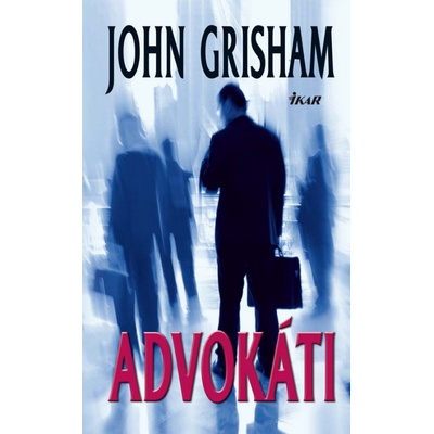 Poradcovia - Advokáti - John Grisham