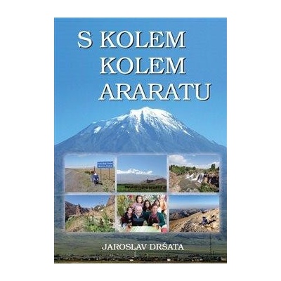 S kolem kolem Araratu - Dršata Jaroslav