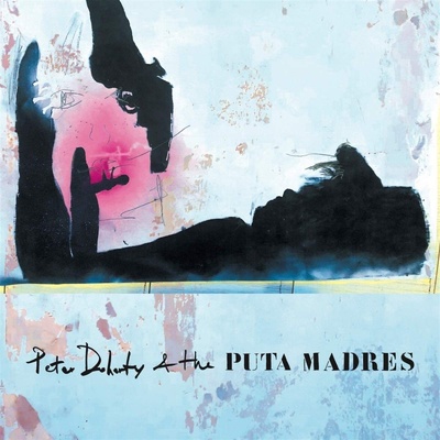 Peter Doherty & The Puta Madres - Peter Doherty & The Puta Madres - Deluxe Edition LP