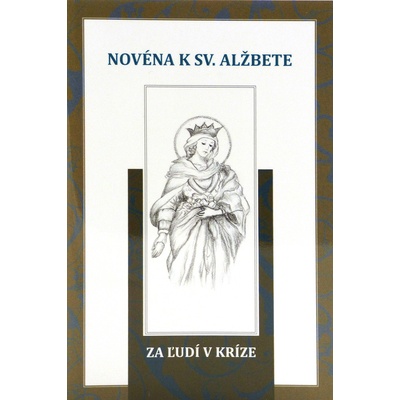 Novéna k sv. Alžbete za ľudí v kríze