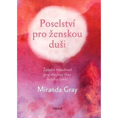 POSELSTVÍ PRO ŽENSKOU DUŠI - Gray Miranda