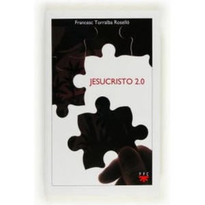 Jesucristo 2.0 | Francesc Torralba Roselló, Lluís Martí i Bosch (2012)