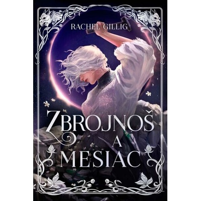 Zbrojnoš a Mesiac - Gillig Rachel