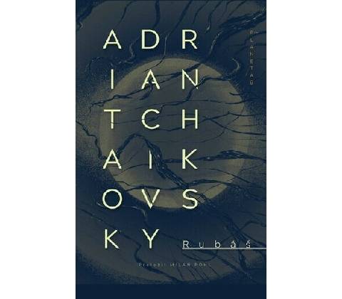 Rubáš - Adrian Tchaikovsky