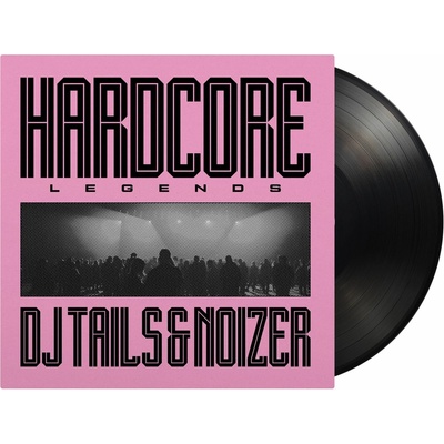 DJ Tails & Noizer - Hardcore Legends LP
