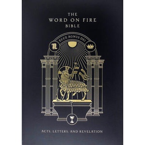 The Word on Fire Bible (Volume II): Acts, Letters and Revelation Paperback (ISBN: 9781943243884)
