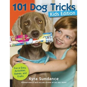 101 Dog Tricks, Kids Edition | Kyra Sundance (ISBN: 9781592538935)