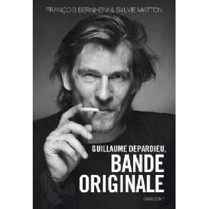 Guillaume Depardieu, Bande originale | François Bernheim, Sylvie Matton (ISBN: 9782246811046)