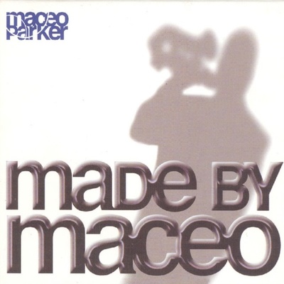 Made By Maceo Maceo Parker CD